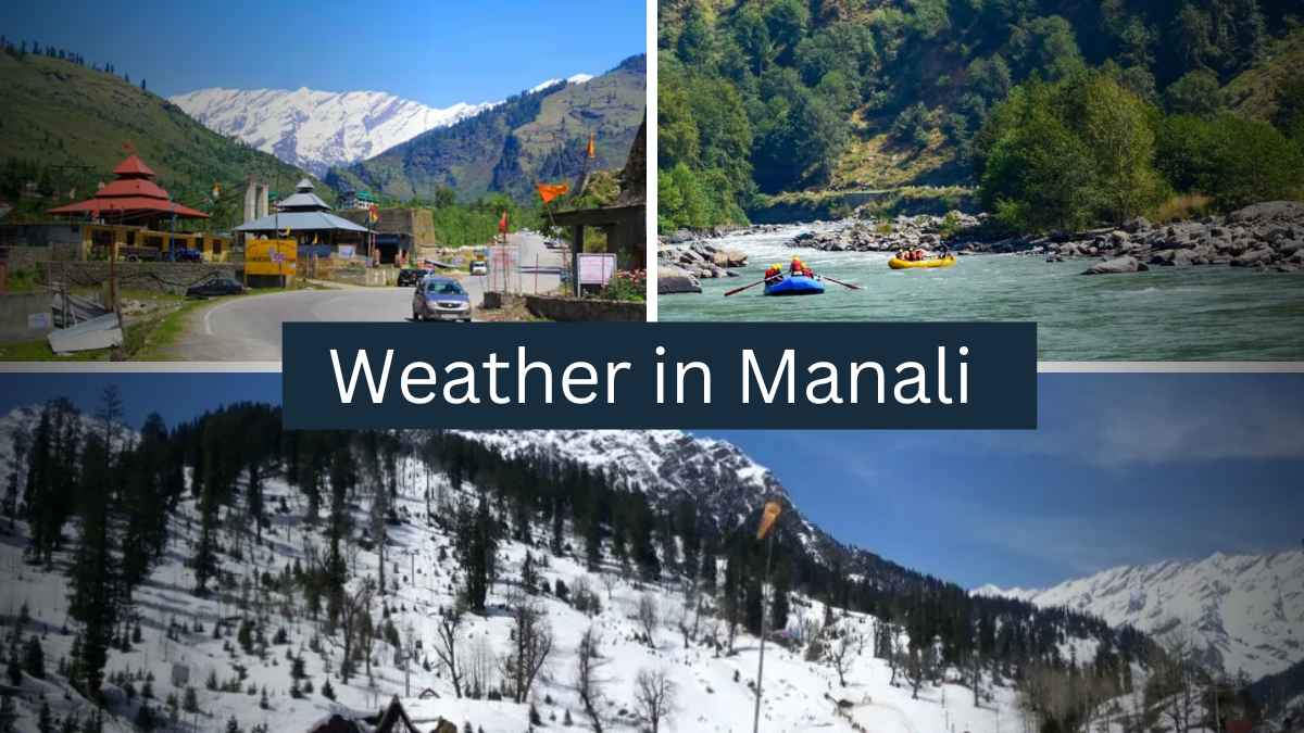 Manali Current Weather Current Weather Conditions in Manali: What to Expect – AssamTouch समाचार